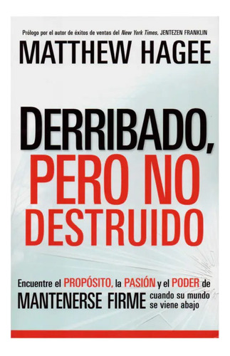 Derribado, Pero No Destruido - Matthew Hagee