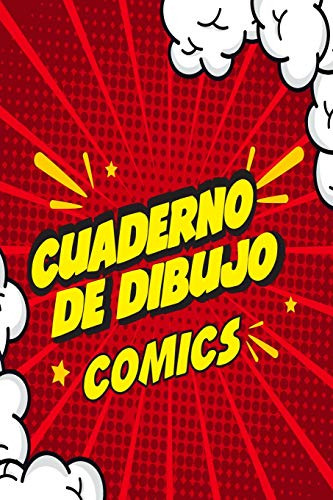 Cuaderno De Dibujo Comics: Libreta Para Practicar Dibujos Es