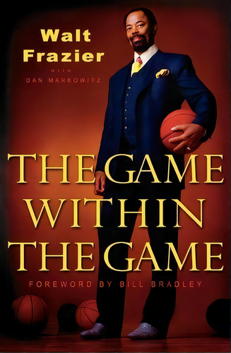 The Game Within The Game, De Walt Frazier. Editorial Hachette Books, Tapa Blanda En Inglés
