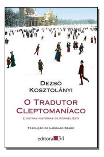 Libro Tradutor Cleptomaniaco O De Kosztolanyi Dezso Editora