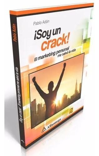 Libro Soy Un Crack. El Marketing Personal Me Salvo  Original