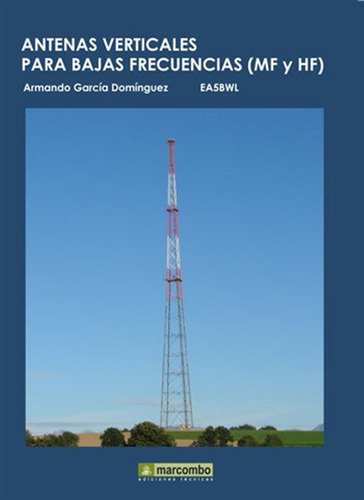 Antenas Verticales Para Bajas Frecuencias Mf Y Hf - Garci...