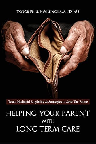 Helping Your Parent With Long Term Care: Texas Medicaid &strategies To Save The Estate, De Willingham, Taylor Phillip. Editorial Createspace Independent Publishing Platform, Tapa Blanda En Inglés