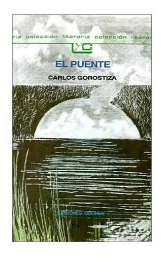 El Puente De Carlos Gorostiza