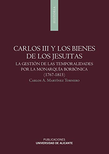 Libro Carlos Iii Y Los Bienes De Los Jesuitas  De Martinez T