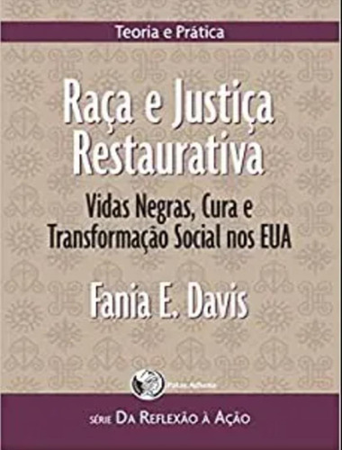 Raça E Justiça Restaurativa: Raça E Justiça Restaurativa, De Davis, Fania E.. Palas Athenas Editora, Capa Mole, Edição 1 Em Português, 2023