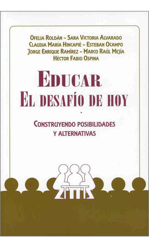 EDUCAR EL DESAFÍO DE HOY, de Varios autores. Cooperativa Editorial Magisterio, tapa blanda en español
