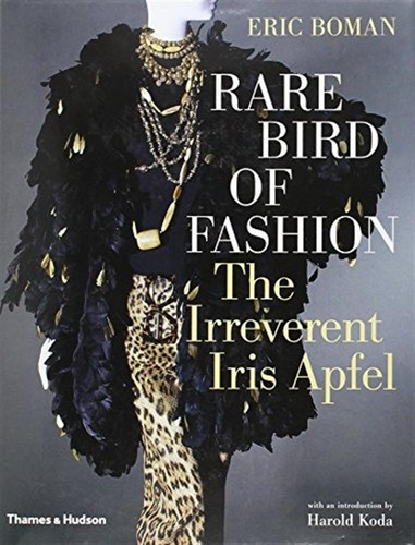 Rare Bird De Moda: El Irreverente Iris Apfel
