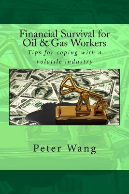 Libro Financial Survival For Oil & Gas Workers : Tips For...