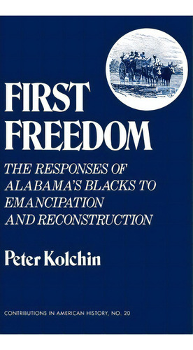 First Freedom, De Peter Kolchin. Editorial Abc Clio, Tapa Dura En Inglés