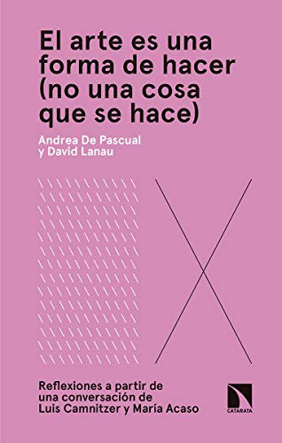 El Arte Es Una Forma De Hacer - De Pascual Otero Andrea
