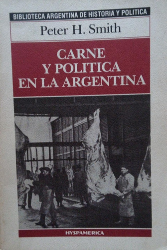 Carne Y Política En La Argentina Peter H Smith