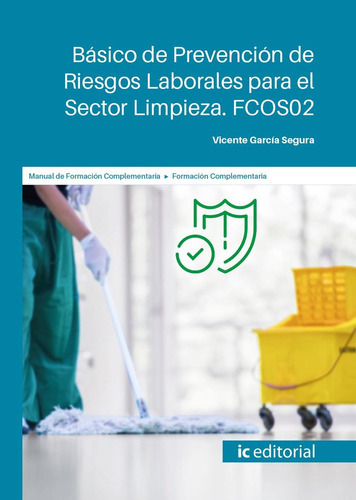 Basico De Prevencion De Riesgos Laborales Para El Sector Lim, De Garcia Segura, Vicente. Ic Editorial, Tapa Blanda En Español