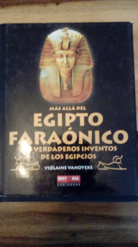 Libro: Egipto Faraónico, Inventos De Los Egipcios, Vanoyeke