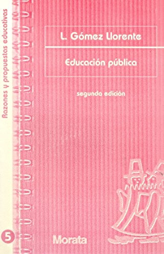Educacion Publica -razones Y Propuestas Educativas-