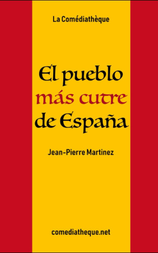 Libro: El Pueblo Más Cutre De España (spanish Edition)