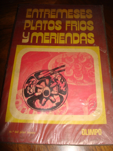 Entremeses, Platos Fríos Y Meriendas - Ma. Del Pilar Bueno