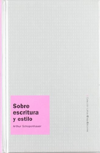 Sobre Escritura Y Estilo, De Schopenhauer, Arthur. N/a, Vol. Volumen Unico. Editorial Ellago Ediciones, Edición 1 En Español