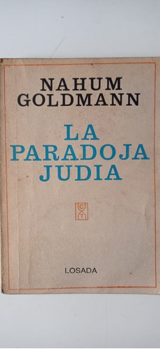 La Paradoja Judía Nahum Goldmann Losada