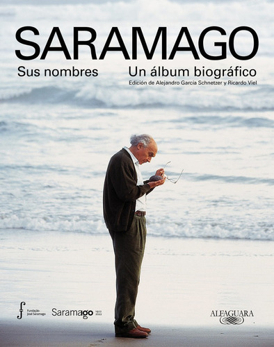 Saramago. Sus Nombres, de FUNDACION JOSE SARAMAGO. Editorial Alfaguara, tapa blanda en español