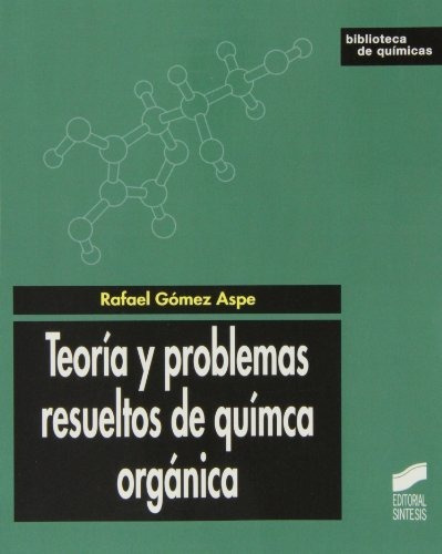 Teoria Y Problemas Resueltos De Quimica Organica - Vv Aa 