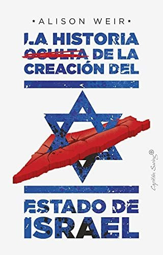 La Historia Oculta De La Creación Del Estado De Israel 3ªed 