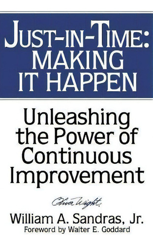 Just-in-time: Making It Happen, De William A. Sandras. Editorial John Wiley Sons Inc, Tapa Dura En Inglés