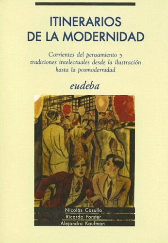 Itinerarios De La Modernidad / Alejandro Kaufman,ricardo For