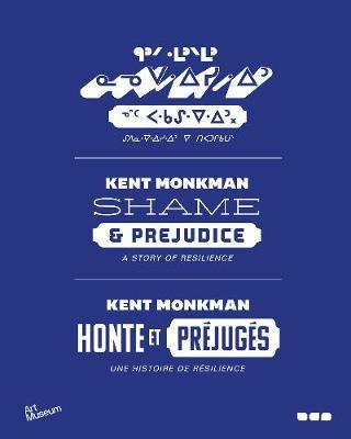 Libro Kent Monkman: Shame And Prejudice: A Story Of Resil...