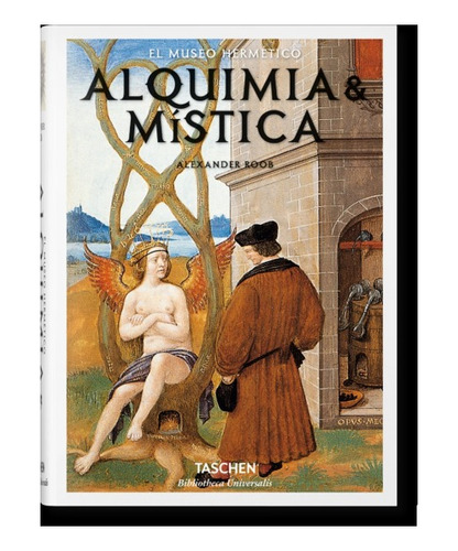 Alquimia & Mística. El Museo Hermético - Alexander Roob