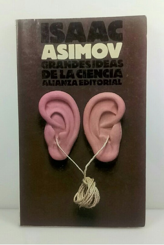 Grandes Ideas De La Ciencia Isaac Asimov Alianza