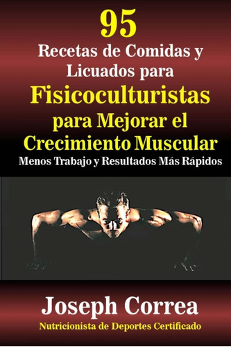 Libro: 95 Recetas De Comidas Y Licuados Para Fisicoculturist