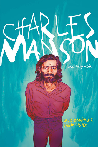 Charles Manson: Una biografía, de Domínguez, David. Serie Random Comics Editorial RANDOM COMICS, tapa blanda en español, 2019