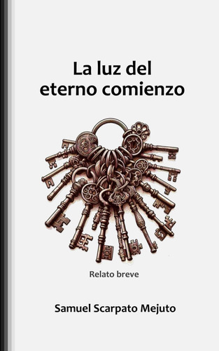 Libro: La Luz Del Eterno Comienzo (spanish Edition)