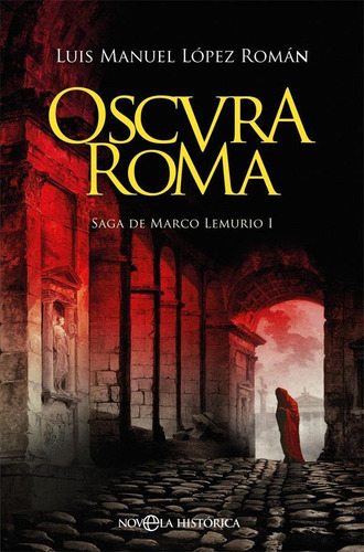 Oscura Roma - Lopez Roman Luis Manuel