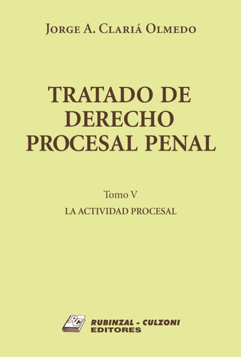 Tratado De Derecho Procesal Penal T 5  Clariá Olmedo