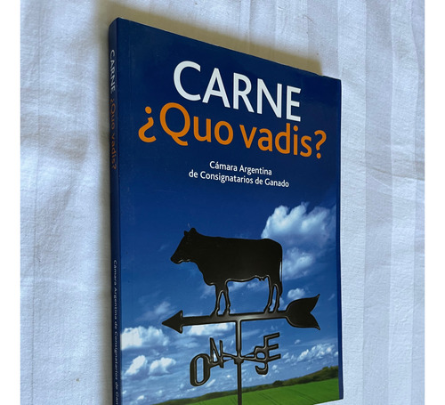 Carne Quo Vadis Camara Argentina De Consignatarios De Ganado