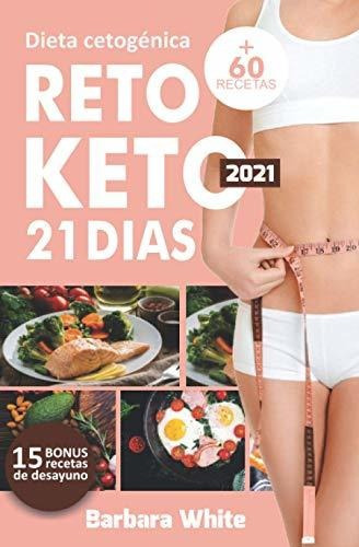 Libro : Dieta Cetogenica 2021 Reto Keto 21 Dias, Para Una  