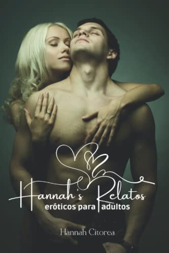 Hannahs Relatos Eroticos Para Adultos: Aventuras Sexuales Y