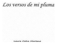 Libro Los Versos De Mi Pluma - Calvo Moriano, Laura