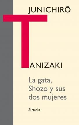 La Gata Shozo Y Sus Dos Mujeres / Pd. - Tanizaki, Junichiro