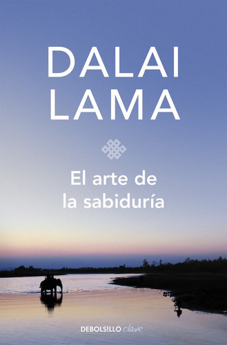 El Arte De La Sabidurãâa, De Lama, Dalai. Editorial Debolsillo, Tapa Blanda En Español