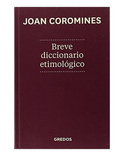 Libro Breve Diccionario Etimologico De La Lengua Castellana