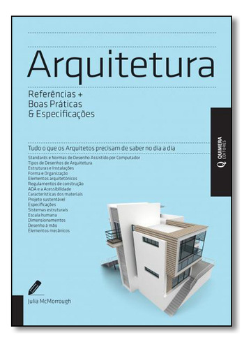 Arquitetura - Referencias + Boas Praticas E, De Julia Mcmorrough. Editora Quimera, Capa Mole Em Português, 2014