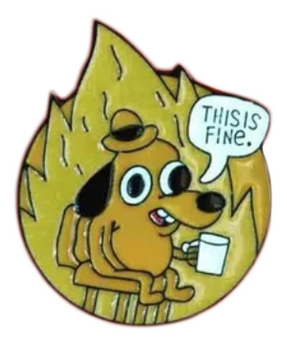 Pin This Is Fine 1 Meme