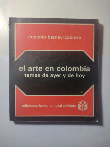 El Arte En Colombia / Eugenio Barney Cabrera 