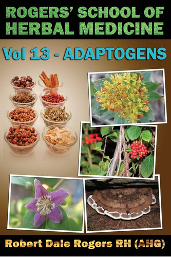 Libro: Rogers  School Of Herbal Medicine Volume 13: