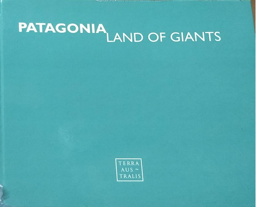 Patagonia Land Of Giants - De Lujo - Encuadernado Nuevo