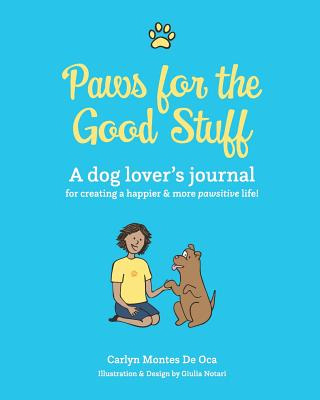 Libro Paws For The Good Stuff: A Dog Lover's Journal For ...