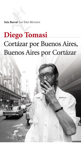 Cortazar Por Buenos Aires - Diego Tomasi - Nuevo